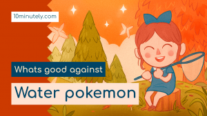 what is good against water pokemon