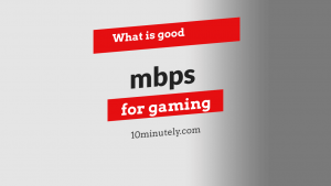 What is Good mbps for Gaming