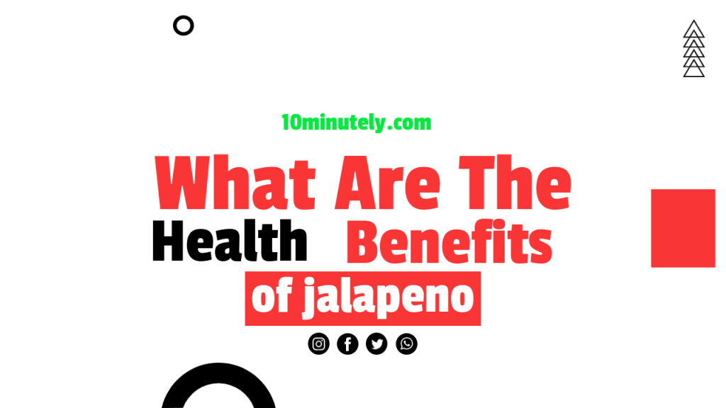 What Are The Benefits Of Jalapeno
