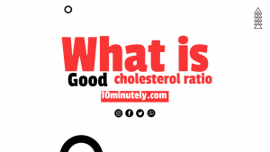 What is Good Cholesterol ratio