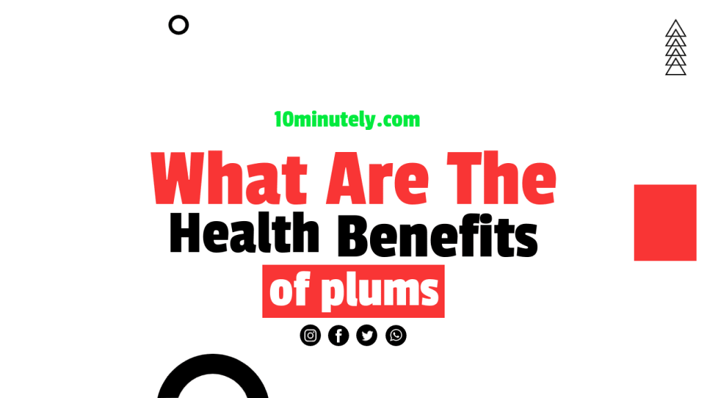 All The Health Benefits of Plums